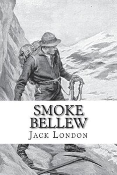Smoke Bellew - Jack London - Libros - Createspace Independent Publishing Platf - 9781722724436 - 11 de julio de 2018