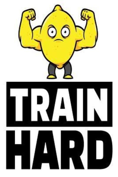 Cover for Foodietoon · Jacked Lemon Powerlifter Train Hard (Taschenbuch) (2018)
