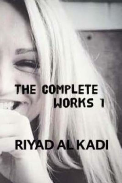 Cover for Riyad Al Kadi · Riyad AL Kadi - The Complete Works - 1 (Taschenbuch) (2018)