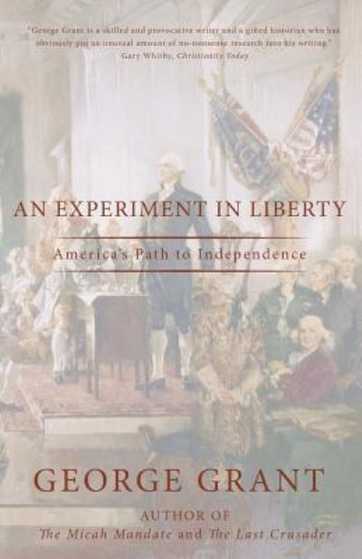 Cover for George Grant · An Experiment in Liberty (Paperback Book) (2018)