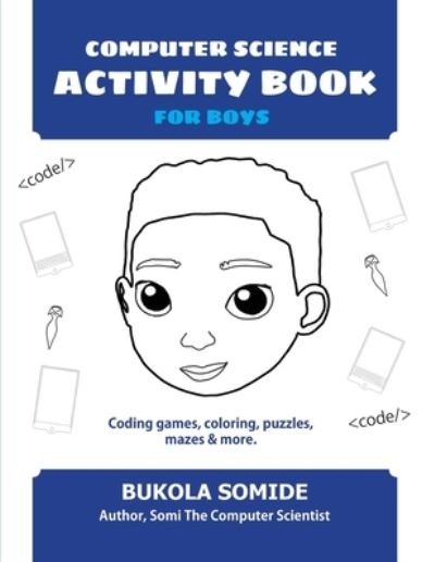 Cover for Bukola Somide · Computer Science Activity Book for Boys (Paperback Book) (2019)