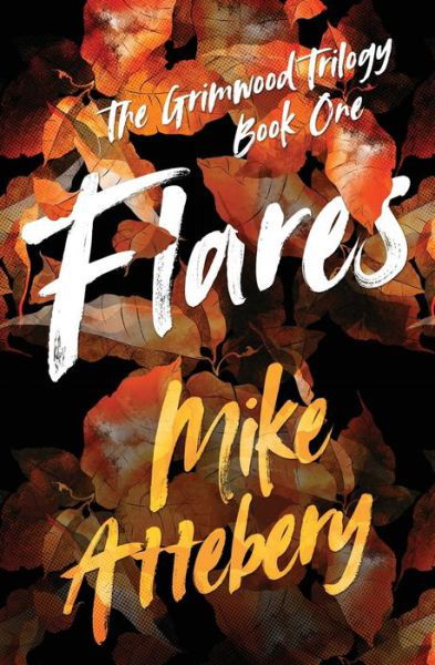 Flares - Mike Attebery - Böcker - CRYPTIC BINDINGS - 9781733739436 - 16 november 2021