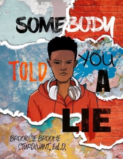 Cover for Brooksie B Sturdivant · Somebody Told You a Lie: A Poetic Story for Young Men (Paperback Book) (2020)