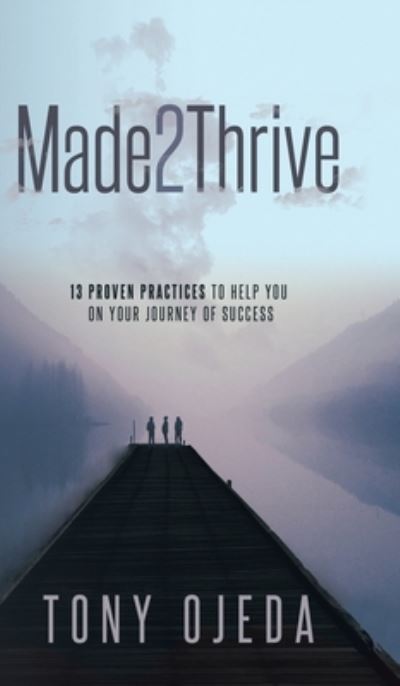 Made2Thrive - Tony Ojeda - Livros - Made2thrive - 9781735962436 - 13 de dezembro de 2020