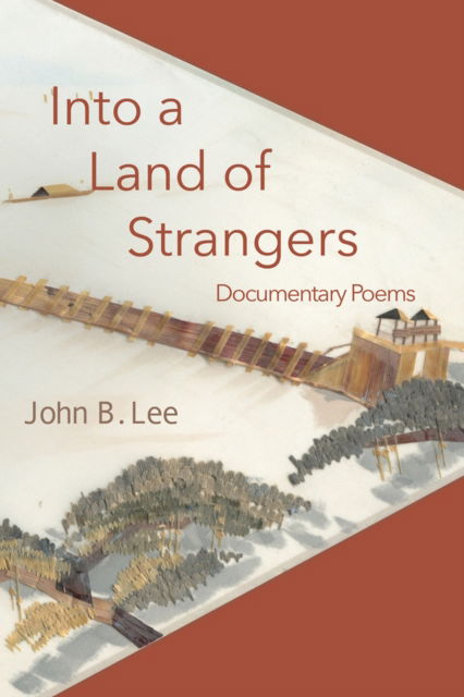 Cover for John B. Lee · Into a Land of Strangers: Documentary Poems (Paperback Book) (2019)