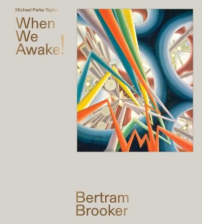Cover for Michael Parke-Taylor · Bertram Brooker: When We Awake! (Hardcover Book) (2024)