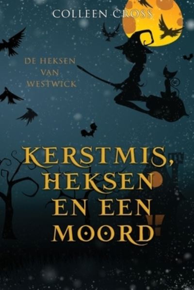 Cover for Colleen Cross · Kerstmis, Heksen en Een Moord (Book) (2023)