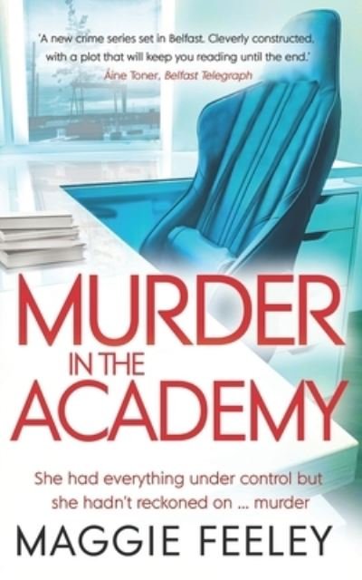 Cover for Maggie Feeley · Murder In The Academy: A chilling murder mystery set in Belfast - Alice Fox Murder Mysteries (Paperback Book) (2021)