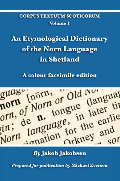 Etymological Dictionary of the Norn Language in Shetland - Jakob Jakobsen - Muu - Evertype - 9781782012436 - maanantai 1. marraskuuta 2021