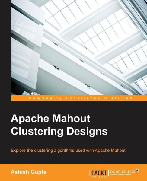 Cover for Ashish Gupta · Apache Mahout Clustering Designs (Paperback Book) (2015)