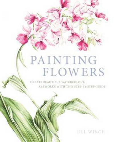 Cover for Jill Winch · Painting Flowers (Paperback Book) (2015)