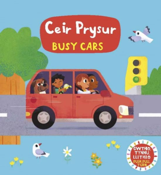 Cyfres Gwthio, Tynnu, Llithro: Ceir Prysur / Busy Cars: Busy Cars - Dref Wen - Książki - Dref Wen - 9781784232436 - 1 lutego 2025