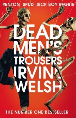 Dead Men's Trousers - Irvine Welsh - Kirjat - Vintage Publishing - 9781784708436 - torstai 28. maaliskuuta 2019