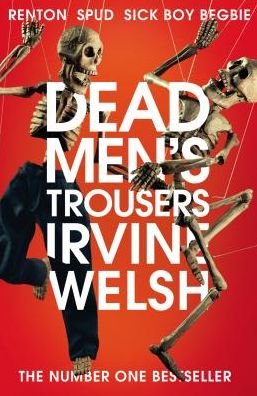 Dead Men's Trousers - Irvine Welsh - Bøker - Vintage Publishing - 9781784708436 - 28. mars 2019