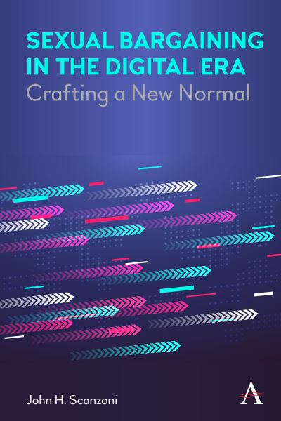 Cover for John H. Scanzoni · Sexual Bargaining in the Digital Era: Crafting a New Normal (Hardcover Book) (2021)