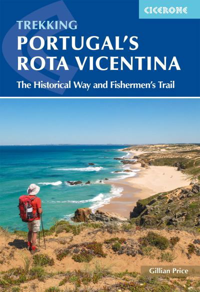 Portugal's Rota Vicentina: The Historical Way and Fishermen's Trail - Gillian Price - Bøger - Cicerone Press - 9781786311436 - 21. november 2022