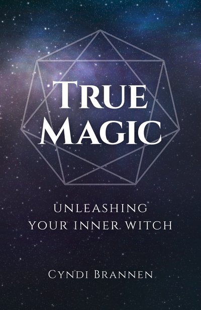 Cover for Cyndi Brannen · True Magic: Unleashing Your Inner Witch (Paperback Book) (2019)