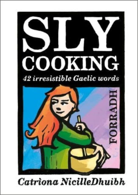 Cover for Catriona Black · Sly Cooking - Forradh: 42 Irresistible Gaelic Words (Paperback Book) (2023)