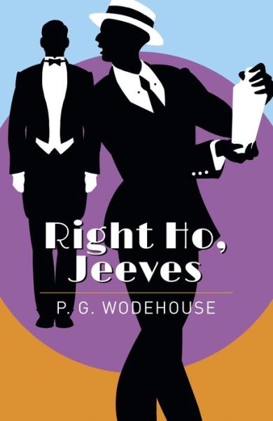 Right Ho, Jeeves - P. G. Wodehouse - Books - Arcturus Publishing - 9781789505436 - September 15, 2019