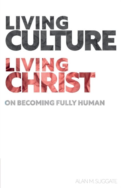 Cover for Alan M. Suggate · Living Culture, Living Christ (Paperback Book) (2022)