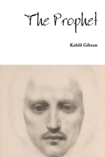 The Prophet - Kahlil Gibran - Boeken - Lulu.com - 9781794880436 - 20 januari 2020