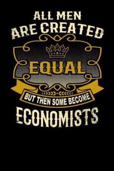 Cover for L Watts · All Men Are Created Equal But Then Some Become Economists (Paperback Bog) (2019)