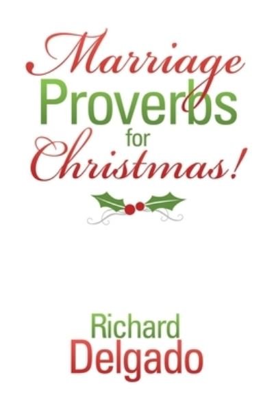 Cover for Richard Delgado · Marriage Proverbs for Christmas! (Paperback Book) (2019)
