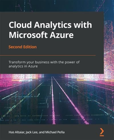 Cover for Has Altaiar · Cloud Analytics with Microsoft Azure: Transform your business with the power of analytics in Azure, 2nd Edition (Pocketbok) [2 Revised edition] (2021)