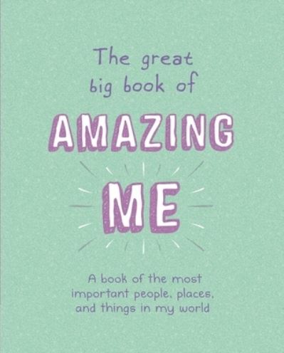 Cover for Igloobooks · The Great Big Book of Amazing Me (Paperback Book) (2021)