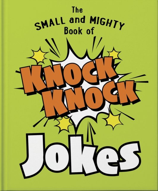 The Small and Mighty Book of Knock Knock Jokes: Who’s There? - Small and Mighty - Orange Hippo! - Bøger - Hachette Children's Group - 9781800695436 - 26. oktober 2023