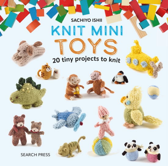 Cover for Sachiyo Ishii · Knit Mini Toys: 20 Tiny Playtime Projects - Knit a Mini (Gebundenes Buch) (2025)