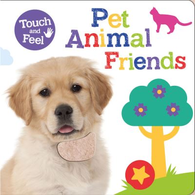 Cover for Robyn Gale · Pet Animal Friends - First Touch &amp; Feel Facts (Board book) (2022)