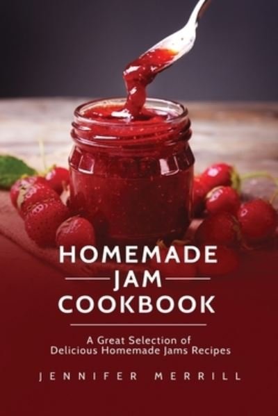 Cover for Jennifer Merrill · Homemade Jam Cookbook (Taschenbuch) (2016)