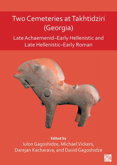 Cover for Two Cemeteries at Takhtidziri (Georgia): Late Achaemenid–Early Hellenistic and Late Hellenistic–Early Roman (Paperback Book) (2022)