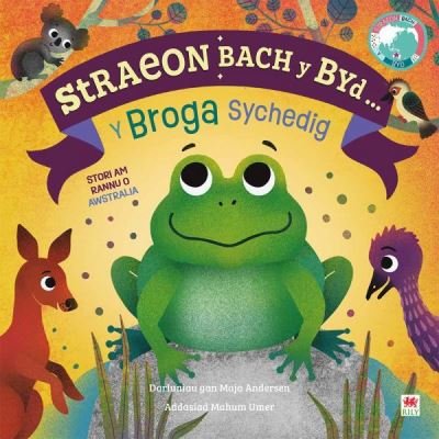 The Straeon Bach y Byd: Broga Sychedig, Y / Thirsty Frog - Kathryn Jewitt - Livres - Rily Publications Ltd - 9781804163436 - 2 mars 2024
