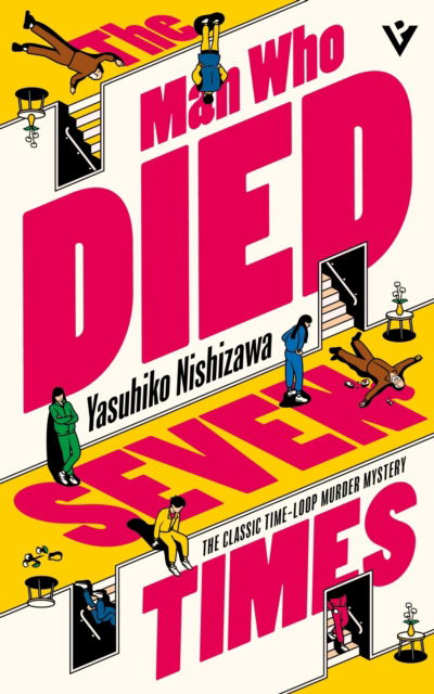 Cover for Yasuhiko Nishizawa · The Man Who Died Seven Times: The Classic Time-Loop Murder Mystery (Paperback Book) (2025)