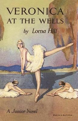 Cover for Lorna Hill · Veronica at the Wells - Sadler's Wells (Paperback Book) [New edition] (2018)