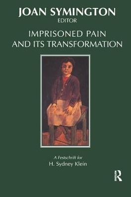 Imprisoned Pain and Its Transformation - Joan Symington - Books - Taylor & Francis Ltd - 9781855752436 - October 17, 2000