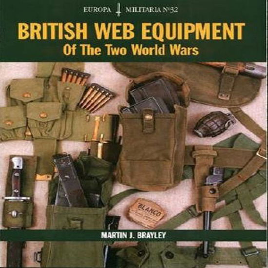 Cover for Martin J Brayley · EM32: British Web Equipment Of The Two World Wars (Paperback Book) (2005)