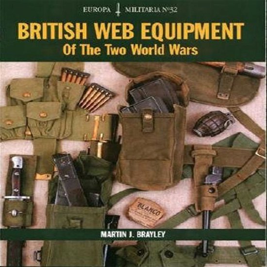 Cover for Martin J. Brayley · EM32: British Web Equipment Of The Two World Wars (Paperback Book) (2005)