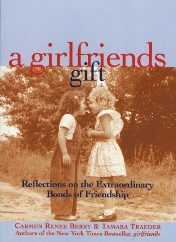 Cover for Carmen Renee Berry · A Girlfriends Gift: Reflections on the Extraordinary Bonds of Friendship (Pocketbok) (2003)