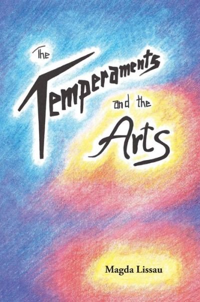Cover for Magda Lissau · The Temperaments and the Arts: Their Relation and Function in Waldorf Pedagogy (Paperback Book) (2003)