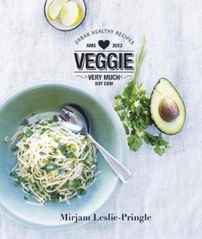 Cover for Mirjam Leslie-Pringle · Veggie Very Much: Urban Healthy Recipes (Gebundenes Buch) (2017)
