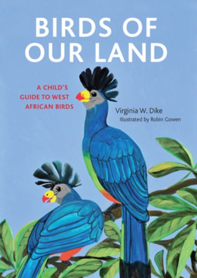 Cover for Virginia W. Dike · Birds of Our Land: A Child's Guide (Paperback Book) (2023)