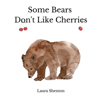 Cover for Laura Shenton · Some Bears Don't Like Cherries (Pocketbok) (2021)