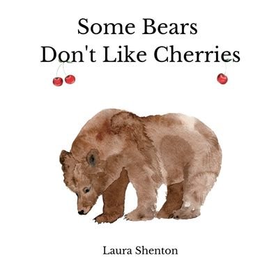 Cover for Laura Shenton · Some Bears Don't Like Cherries (Pocketbok) (2021)