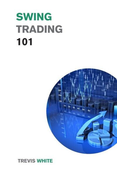 Cover for Trevis White · Swing Trading 101 (Paperback Book) (2021)