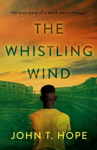 Cover for John T. Hope · The Whistling Wind: the true story of a black man's struggle (Paperback Book) (2023)