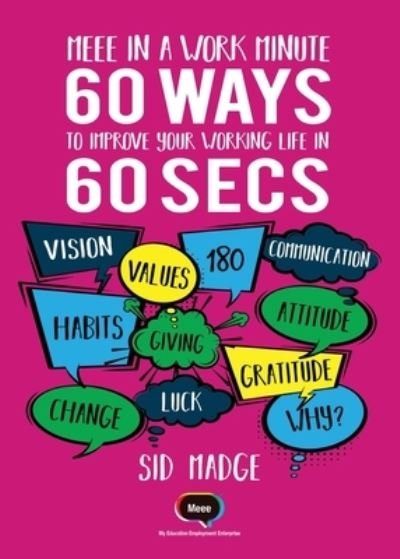 Cover for Sid Madge · Meee in a Work Minute - 60 Ways to Improve Your Working Life in 60 Seconds (Taschenbuch) (2019)