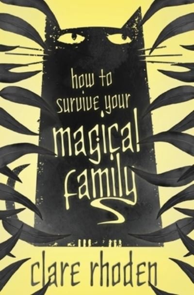 How to Survive Your Magical Family - Clare Rhoden - Książki - Odyssey Books - 9781922311436 - 20 września 2022
